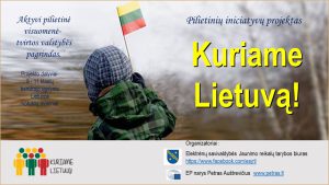 Moksleivius kviečiame dalyvauti projekte „Kuriame Lietuvą!”