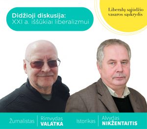 Didžioji diskusija: XXI a. iššūkiai liberalizmui